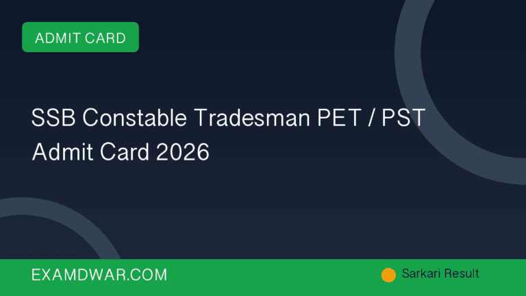 SSB Constable Tradesman PET / PST Admit Card 2026