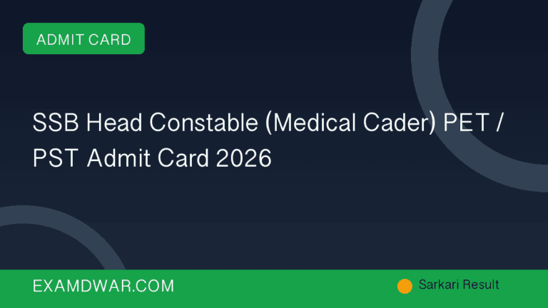 SSB Head Constable (Medical Cader) PET / PST Admit Card 2026
