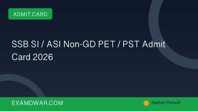 SSB SI / ASI Non-GD PET / PST Admit Card 2026